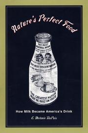 Nature's perfect food : how milk became America's drink /