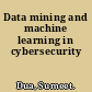 Data mining and machine learning in cybersecurity