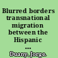 Blurred borders transnational migration between the Hispanic Caribbean and the United States /