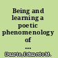 Being and learning a poetic phenomenology of education /