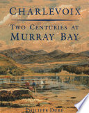 Charlevoix two centuries at Murray Bay /