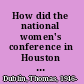 How did the national women's conference in Houston in 1977 shape a feminist agenda for the future?