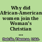 Why did African-American women join the Woman's Christian Temperance Union, 1880-1900?