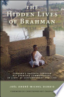 The hidden lives of Brahman : Śaṅkara's Vedānta through his Upanisad commentaries, in light of contemporary practice /