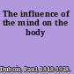 The influence of the mind on the body