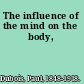 The influence of the mind on the body,