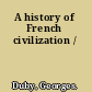 A history of French civilization /