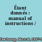 Étant donnés : manual of instructions /