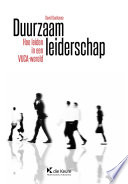 Duurzaam leiderschap : Hoe leiden in een VUCA-wereld /