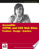 Accessible XHTML and CSS Web sites problem, design, solution