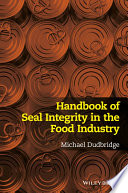 Handbook of seal integrity in the food industry /