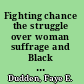 Fighting chance the struggle over woman suffrage and Black suffrage in Reconstruction America /