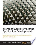 Microsoft Azure enterprise application development ; straight talking advice on how to design and build enterprise applications for the cloud /