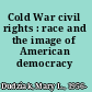 Cold War civil rights : race and the image of American democracy /