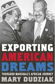 Exporting American dreams : Thurgood Marshall's African journey /