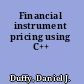 Financial instrument pricing using C++