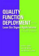 Quality function deployment and lean-six sigma applications in public health /