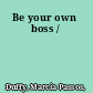 Be your own boss /