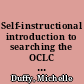 Self-instructional introduction to searching the OCLC On-Line Union Catalog /