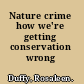 Nature crime how we're getting conservation wrong /