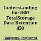 Understanding the IBM TotalStorage Data Retention 450