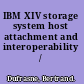 IBM XIV storage system host attachment and interoperability /