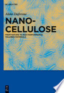 Nanocellulose from nature to high performance tailored materials /