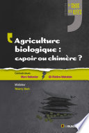 L'agriculture biologique : espoir ou chimère? /
