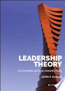 Leadership theory : cultivating critical perspectives /