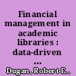 Financial management in academic libraries : data-driven planning and budgeting /