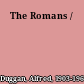 The Romans /