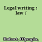 Legal writing : law /