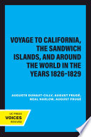 A voyage to California, the Sandwich Islands & around the world in the years, 1826-1829 /