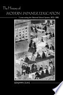 The history of modern Japanese education : constructing the national school system,1872-1890 /