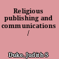 Religious publishing and communications /