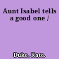 Aunt Isabel tells a good one /