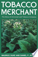 Tobacco merchant : the story of universal leaf tobacco company /