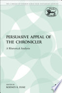 The persuasive appeal of the Chronicler a rhetorical analysis /