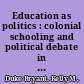 Education as politics : colonial schooling and political debate in Senegal, 1850s-1914 /