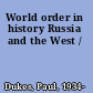 World order in history Russia and the West /