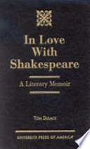 In love with Shakespeare : a literary memoir /