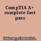 CompTIA A+ complete fast pass