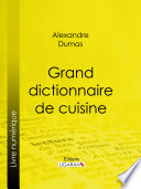 Grand dictionnaire de cuisine /