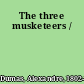 The three musketeers /