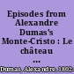 Episodes from Alexandre Dumas's Monte-Cristo : Le château d'if /