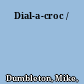 Dial-a-croc /