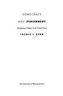 Democracy and punishment : disciplinary origins of the United States /