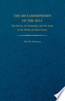 The metamorphoses of the self : the mystic, the sensualist, and the artist in the works of Julien Green /