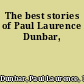 The best stories of Paul Laurence Dunbar,