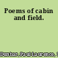 Poems of cabin and field.